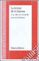 Le lettere di el-Amarna. Vol. 1: Le lettere dei «Piccoli re» libro