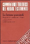 Le lettere pastorali. Testo greco a fronte. Vol. 1: La prima Lettera a Timoteo libro