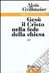 Gesù il Cristo nella fede della Chiesa. Vol. 2/2: La Chiesa di Costantinopoli nel VI secolo libro