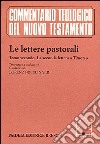 Le lettere pastorali. Testo greco a fronte. Vol. 2: La seconda Lettera a Timoteo libro