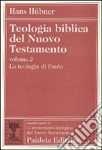 Teologia biblica del Nuovo Testamento. Vol. 2: La teologia di Paolo libro