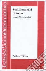 Scritti ermetici in copto. L'ogdoade e l'enneade, preghiera di ringraziamento, frammento del discorso perfetto libro