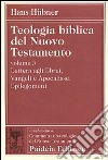 Teologia biblica del Nuovo Testamento. Vol. 3: Lettera agli ebrei, vangeli e Apocalisse. Epilegomeni libro