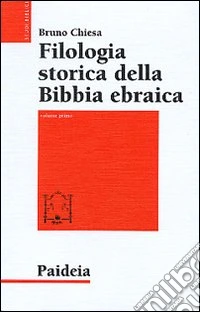 Filologia storica della Bibbia ebraica. Vol. 1: Da Origene al Medioevo
