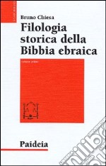 Filologia storica della Bibbia ebraica. Vol. 1: Da Origene al Medioevo libro