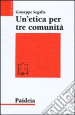 Un'etica per tre comunità. L'etica di Gesù in Matteo, Marco e Luca libro