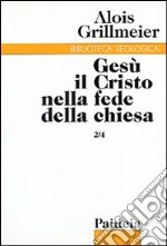 Gesù il Cristo nella fede della Chiesa. Vol. 2/4: La Chiesa di Alessandria, la Nubia e l'Etiopia dopo il 451 libro