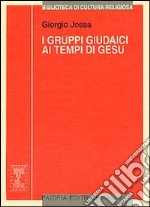 I gruppi giudaici ai tempi di Gesù libro