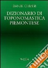 Dizionario di toponomastica piemontese libro