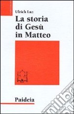 La storia di Gesù in Matteo libro