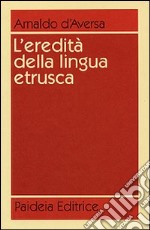 L'eredità della lingua etrusca libro