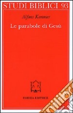 Le parabole di Gesù. Come leggerle, come comprenderle libro