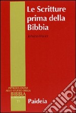 Le Scritture prima della Bibbia libro