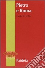 Pietro e Roma. La figura di Pietro nei primi due secoli libro