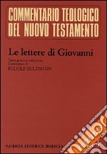 Le lettere di Giovanni. Testo greco. Traduzione italiana a fronte libro