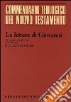 Le lettere di Giovanni. Testo greco. Traduzione italiana a fronte libro