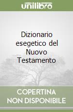 Dizionario esegetico del Nuovo Testamento libro