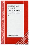 Guerra e pace ai tempi di Hammu-rapi. Le iscrizioni reali sumero-accadiche d'età paleo-babilonese. Vol. 1 libro