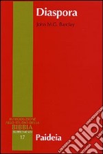 Diaspora. I giudei nella diaspora mediterranea da Alessandro a Traiano (323 a. C.-117 d. C.)