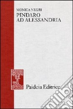 Pindaro ad Alessandria. Le edizioni e gli editori libro