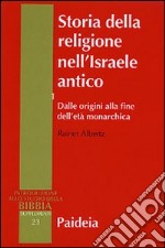 Storia della religione nell'Israele antico. Vol. 1: Dalle origini alla fine dell'età monarchica libro