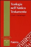 Teologie nell'Antico Testamento. Pluralità e sincretismo della fede veterotestamentaria libro