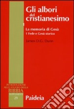 Gli albori del cristianesimo. Vol. 1/1: La memoria di Gesù. Fede e Gesù storico libro