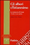 Gli albori del cristianesimo. Vol. 1/1: La memoria di Gesù. Fede e Gesù storico libro