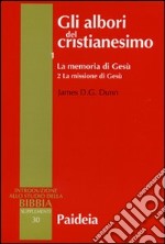 Gli albori del cristianesimo. Vol. 1/2: La memoria di Gesù. La missione di Gesù libro