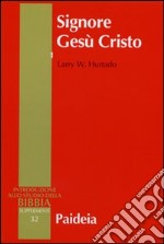 Signore Gesù Cristo. La venerazione di Gesù nel cristianesimo più antico. Vol. 1 libro