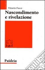 Nascondimento e rivelazione. Studi sul Vangelo di Marco libro