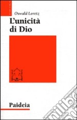 L'unicità di Dio. Un modello argomentativo orientale per l'«Ascolta, Israele!» libro