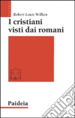 I cristiani visti dai romani libro