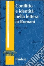 Conflitto e identità nella lettera ai Romani. Il conflitto sociale dell'epistola di Paolo libro