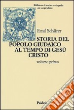 Storia del popolo giudaico al tempo di Gesù Cristo (175 a. C. -135 d. C.). Vol. 1