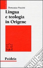 Lingua e teologia in Origene. Il commento a Giovanni