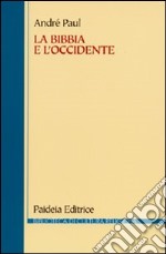 La Bibbia e l'Occidente. Dalla biblioteca di Alessandria alla cultura europea libro