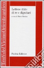 Lettere ittite di re e dignitari. La corrispondenza interna del Medio Regno e dell'Età Imperiale libro