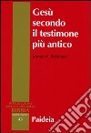 Gesù secondo il testimone più antico libro di Robinson James M.