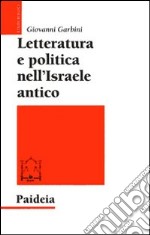 Letteratura e politica nell'Israele antico libro