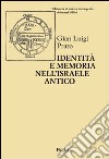 Identità e memoria nell'Israele antico. Storiografia e confronto culturale negli scritti biblici e giudaici libro di Prato G. Luigi