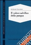 Il valore salvifico della Pasqua libro