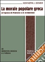 La morale popolare greca all'epoca di Platone e di Aristotele libro