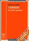 I mandei. Gli ultimi gnostici libro