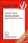 Ascolta, Israele. Esegesi di testi del Deuteronomio libro di Lohfink Norbert; Federici T. (cur.)