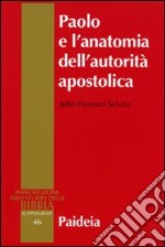 Paolo e l'anatomia dell'autorità apostolica libro