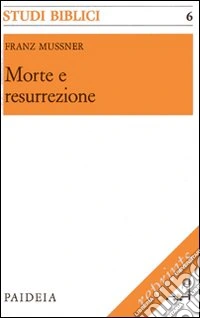 Morte e resurrezione. Prediche per la Quaresima su testi della Lettera ai Romani libro