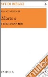 Morte e resurrezione. Prediche per la Quaresima su testi della Lettera ai Romani libro di Mussner Franz