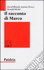 Il racconto di Marco. Introduzione narratologica a un Vangelo