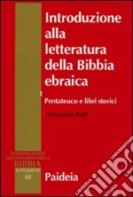 Introduzione alla letteratura della Bibbia ebraica. Vol. 1: Pentateuco e libri storici libro